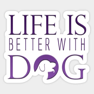 Life Is Better With Dog Sticker